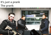 It's just a prank The prank: