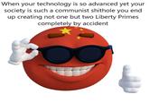 When your technology is so advanced yet your society is such a communist shithole you end up creating not one but two Liberty Primes completely by accident Nose Mouth