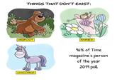 THINGS THAT DON'T EXIST: FAIRIES BIGFOOT 96% of Time magazine's person of the year 2019 poll UNICORNS