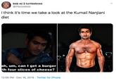 bob w/ 2 turtledoves @thecowbob I think it's time we take a look at the Kumail Nanjiani diet ah, um, can I get a burger th four slices of cheese? 12:06 PM · Dec 16, 2019 · Twitter for iPhone