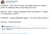 Andy Cohen Vanessa Ramos @thatRamosgirl Publicist: "Oh I don't think we really have to make a point to address the costuming of it all." Derulo: "But- what if people think my d--- is- I mean, I'm already in CATS." Publicist: <long defeated sigh> "I'll call Andy Cohen." Derulo: "Jason Derulo." E E! News @enews 21h Jason DeRulo Reveals His Massive Bulge Was CGI'd Out of His Cats Suit eonli.ne/38GIP01 5:25 PM · Dec 16, 2019 · Twitter for iPhone