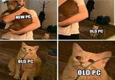 NEW PC OLD PC OLD PC OLD PC