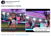piers stan account @SirMerple they're lesbians, Harold Nes ed by Gym Leader Nessa! Sonia might be disappointe wash your team away! 7:55 PM · Dec 17, 2019 · Nintendo Switch Share