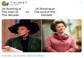 LJWR @_LJWR JK Rowling at JK Rowling at The start of The end of the vs. Decade The decade 10:43 AM · Dec 19, 2019 · Twitter for iPhone