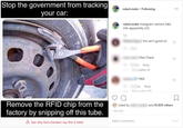 Stop the government from tracking salad.snake · Following your car: salad.snake Instagram censors fake info apparently LOL 1d this ain't good lol Vibe Check 5 Reply replies (1) 1984 kes Reply View renlies (231 Remove the RFID chip from the factory by snipping off this tube. Liked by and 81,859 others 1 DAY AGO Add a comment... Post A See why fact-checkers say this is false