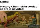 Nadie: History Channel: la verdad sobre la navidad