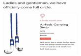 Ladies and gentleman, we have officially come full circle. a handy airpods strap AirPods Carrying Strap TAPPER nordstrom.com $60.00 SHOP NOW He'll never lose a single AirPod again with this handy woven strap he can wear around his neck that keeps both buds secure.
