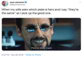 sean clements @SeanClements When my wife asks which plate is hers and I say "they're the same" as I pick up the good one. This is how I win. 9:42 PM · Dec 26, 2019 · Twitter for iPhone