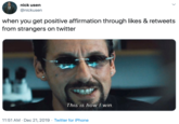 nick usen @nickusen when you get positive affirmation through likes & retweets from strangers on twitter This is how I win. 11:51 AM · Dec 21, 2019 · Twitter for iPhone