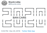Bicycle Lobby @BicycleLobby SiMSin SUGUI || || |I|| BAN CARS 5:02 PM · Dec 24, 2019 · Twitter Web App