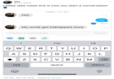 Max @max_amiss Ladies take notes this is how you start a conversation Today 1:14 AM hey Yo Sent My uncle got kidnapped once Type a message Send GIF I'll I'm Q WERTYUIO L G HJK ASDF V B N M (x) 123 return space 7:01 PM · Dec 26, 2019 - Twitter for iPhone