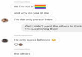 mattiapolibio no i'm not a f and why do you @ me i'm the only person here Well I didn't want the others to think I'm questioning them markuspamsss He only sucks lollipops mattiapolibio the others
