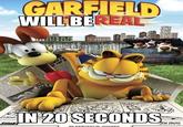 GARFIELD WILL BEREAL HE TOP D stoa trile c Clastahe tne teerts Cnt wese an rof am es Cinit aaire ENDORSMENT SCHEDULE CLE IN 20 SECONDS WHETHER IT'S GOING TO AN AMUSEMENTPARK... OR JUST GETTING TOGETHER FOR KICKS! Slinks AN EXISTENTIAL CHICKEN RM DAVRS EWS FR