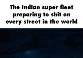 The Indian super fleet preparing to s--- on every street in the world