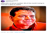acquitted mongoloid @igotshingles papa john on pizza number 46 of the month trying to maintain a grip on reality 3:24 PM · Jan 1, 2020 - Twitter for Android