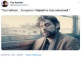 inside llewyn davis The Apostle @LivingLearner27 "Somehow....Emperor Palpatine has returned." 8:20 PM · Jan 1, 2020 · Twitter Web App