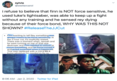 sylvia @stellarcarol i refuse to believe that finn is NOT force sensitive, he used luke's lightsaber, was able to keep up a fight without any training and he sensed rey dying because of their force bond, WHY WAS THIS NOT SHOWN? #ReleaseTheJJCut Finn wanting to tell Rey something was always meant to be force sensitivity. In the 3 hour cut, it's explicitly stated. There was a moment when Jannah and he were running on top of that star destroyer and Finn needed to unlock or move something and he force-moved it and acted surprised when it happened. This was replaced with a CGI'd BB-8 fixina whatever he needed to fıx on 8:06 AM · Jan 2, 2020 · Twitter for iPad