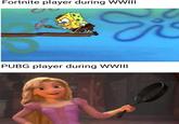 Fortnite player during WWIII PUBG player during WWII