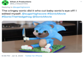 Ethan.A Productions @ea_creepysmiles Replying to @sugarhighscore The cringey sonic did it who cut baby sonic's eye off! I edited myself. @sugarhighscore #SonicMovie #SonicTheHedgehog @SonicMovie 6:59 PM · Jan 8, 2020 · Twitter for iPhone