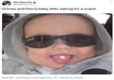 Win Edwards @WinEdwards Grimes and Elon's baby after asking for a snack 9:40 PM · Jan 8, 2020 from Nashville, TN · Twitter for iPhone
