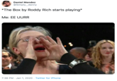 Daniel Mendez @Simply_danny *The Box by Roddy Rich starts playing* Me: EE UURR #SAG 7:38 PM · Jan 1, 2020 · Twitter for iPhone