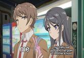 09 my totally real girlfriend that goes to another school me