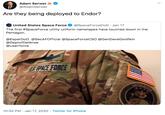 Adam Serwer Adam Serwer @AdamSerwer Are they being deployed to Endor? @SpaceForceDoD · Jan 17 United States Space Force The first #SpaceForce utility uniform nametapes have touched down in the Pentagon. @EsperDoD @SecAFOfficial @SpaceForceCSO @GenDaveGoldfein @DeptofDefense @usairforce E SACE FORCE STATES UNITED 10:34 PM · Jan 17, 2020 · Twitter for iPhone