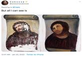 Caboose @awesomecaboose Replying to @frajds But all I can see is 12:41 AM · Jan 20, 2020 · Twitter for iPhone