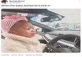 Bushido Brown @rebelgabe When the baby Alzheimer's kick in 3:49 PM · Jan 21, 2020 · Twitter for iPhone