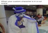 When your custom character is in a cut scene