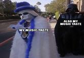 ALSO MY MUSIC TASTE MY MUSIC TASTE
