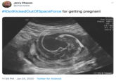 #IGotKickedOutOfSpaceForce for getting pregnant Jerry Chacon @chaconkie #IGotKickedOutOfSpaceForce for getting pregnant 1.Trim GE Har-Haute Puiss. 100 % Gn 1 C8 / M5 P2 E3 SRI II 3 1 DI 2mm 11:59 PM · Jan 24, 2020 · Twitter for Android