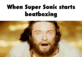 When Super Sonic starts beatboxing