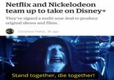Netflix and Nickelodeon team up to take on Disney+ They've signed a multi-year deal to produce original shows and films. Christine Fisher, 3h ago Stand together, die together!