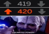 419 ↑ 420 - UNLIMITED POWER!