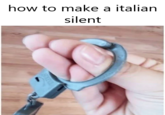 Mi scusi how to make a italian silent