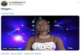 DJ FREEDEM TV @FREEDDDEM Megan... Translate Tweet 0:08 5.2K views 9:05 AM · Feb 3, 2020 · Twitter for iPhone
