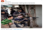 oz @boofdarg how vice be in warzones making documentaries 2:07 PM · May 27, 2018 · Twitter Web Client