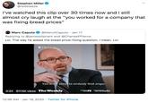 Stephen Miller @redsteeze I've watched this clip over 30 times now and I still almost cry laugh at the "you worked for a company that was fixing bread prices" Marc Caputo O @MarcACaputo · Jan 17 Replying to @jamesoliphant and @CharlesPPierce Lol. The way he asked the bread price-fixing question. I mean. Lol. E Opinion You don't seem to embody that anger. SUNDAY EX "EAhulu 0:24 617.5K views The Weekly NEXT DAY 12:36 AM · Jan 19, 2020 · Twitter for iPhone