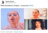 Naveen Kumar @Mr_NaveenKumar Pete Davidson's drag is... a journey #SNL 9:01 PM · Feb 8, 2020 · Twitter for iPhone