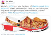 Cris Winter @criswinter997 While in #NYC this was the buzz of #fashionweek @kfc @Crocs - WHY? My question: how do you keep your dog from now gnawing on the drumstick scented charm? #KFC #crocs #KFCCrocs #hardpass creer 8:14 AM · Feb 13, 2020 · Twitter Web App
