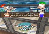 embarrassing questions p--- Ferb! This one's looking at both of us at the same time. @cartoonscenes.ig incognito mode [Chattering