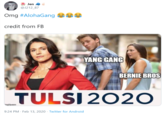 Jen @J212_87 Omg #AlohaGang a credit from FB YANG GANG BERNIE BROS TULSI 2020 9:24 PM · Feb 13, 2020 · Twitter for Android