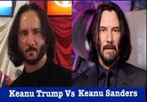 Keanu Trump Vs Keanu Sanders