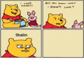 I LOVE HONEY! BUT You KNOw WHAT I DON'T LOVE ? Stalin