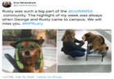 Erin McAndrew @ErinMcAndrew_ Rusty was such a big part of the @UofMMSA community. The highlight of my week was always when George and Rusty came to campus. We will miss you. #RIPRusty 1:47 PM · Feb 19, 2020 · Twitter for iPhone