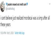 josuke's maxed out credit card @josukeluvbug i cant believe just realized mordecai was a simp after all these years 10:24 PM · Feb 9, 2020 · Twitter Web App