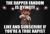 THE RAPPER FANDOM IS DYING! LIKE AND SUBSCRIBE IF YOU'RE A TRUE R-----
