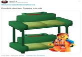 Mаxт.s @MaxTheScientis1 #DominateMeln4Words Double decker froggy couch 2:12 AM - Feb 24, 2020 · Twitter for Android
