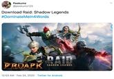 Pookumz @pookumz123 Download Raid: Shadow Legends #DominateMeln4Words PAID PROAPK SHADOW LEGENOS ANDROIDS CAMAV CHANNEL 12:53 AM · Feb 24, 2020 · Twitter for Android